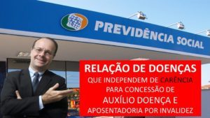 Leia mais sobre o artigo RELAÇÃO DE DOENÇAS QUE INDEPENDEM DE CARÊNCIA PARA CONCESSÃO DE AUXÍLIO DOENÇA E APOSENTADORIA POR INVALIDEZ
