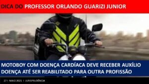 Leia mais sobre o artigo MOTOBOY COM DOENÇA CARDÍACA DEVE RECEBER AUXÍLIO DOENÇA ATÉ SER REABILITADO PARA OUTRA PROFISSÃO