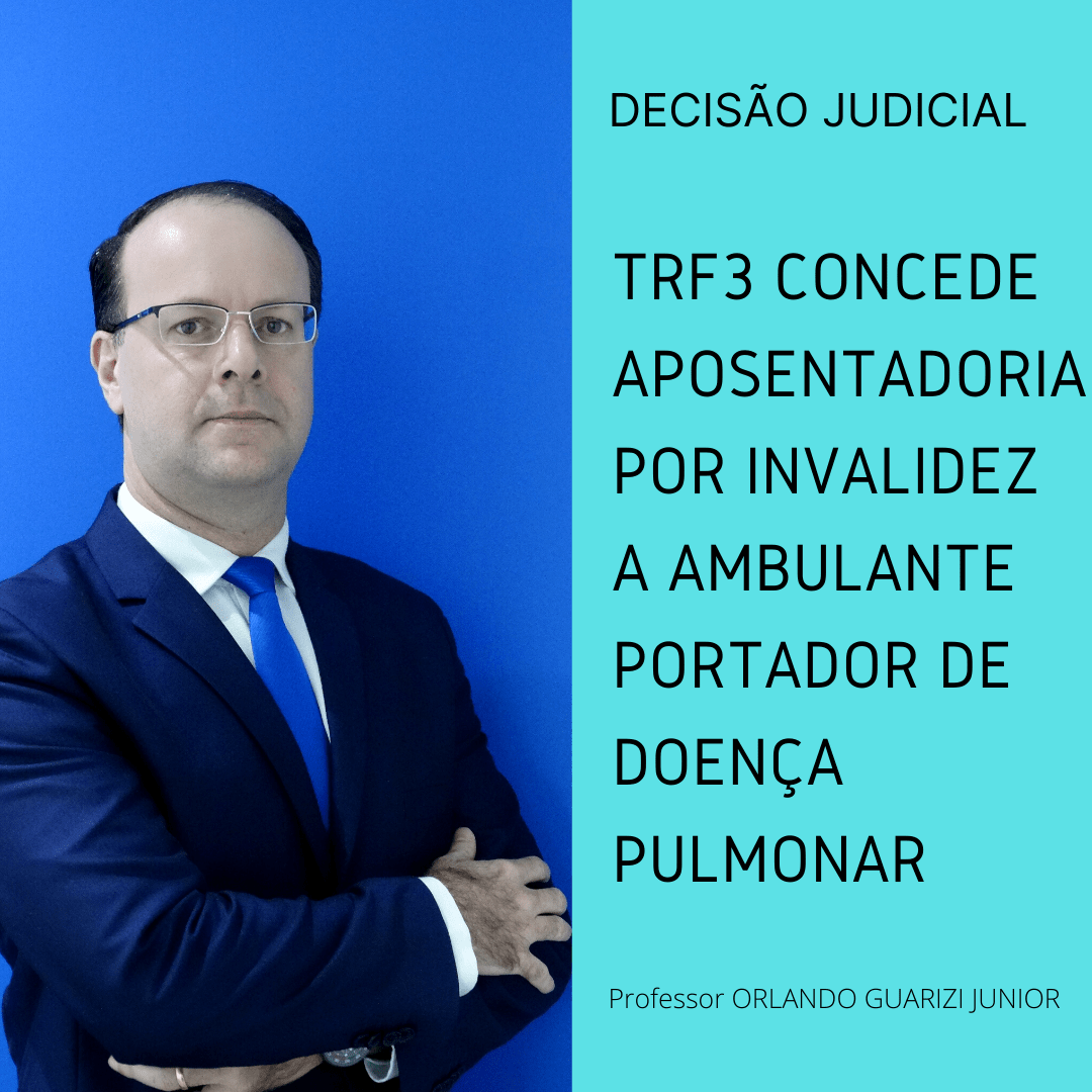 Leia mais sobre o artigo AMBULANTE COM DOENÇA PULMONAR É APOSENTADO POR INVALIDEZ PELO INSS