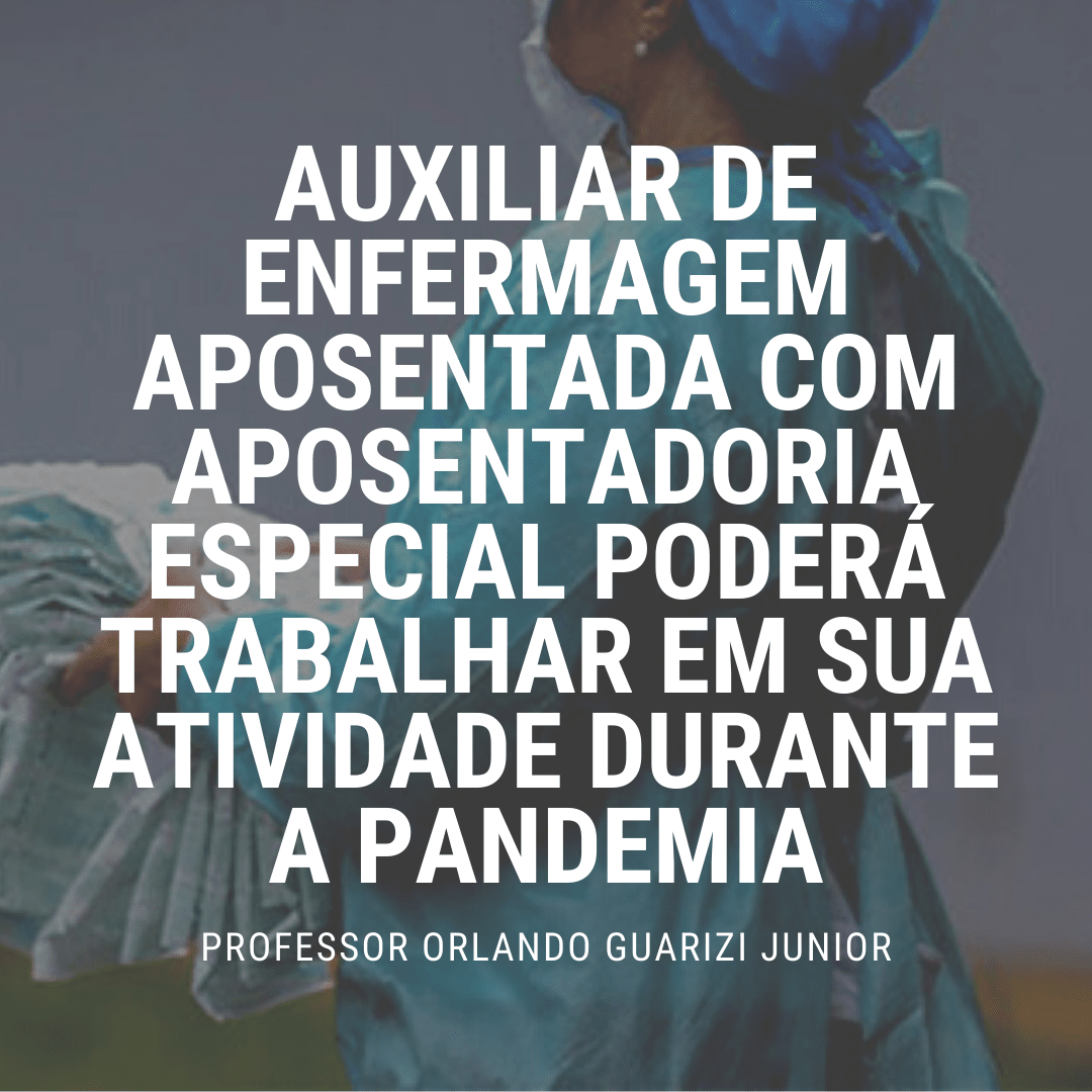 Leia mais sobre o artigo APOSENTADO EM ATIVIDADE ESPECIAL PODE CONTINUAR TRABALHANDO NA MESMA FUNÇÃO?