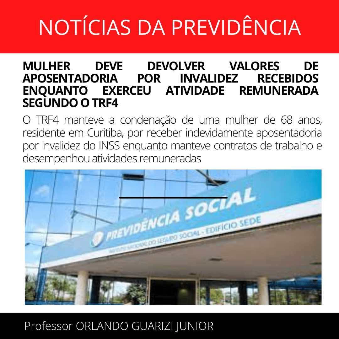 Leia mais sobre o artigo MULHER DEVE DEVOLVER VALORES DE APOSENTADORIA POR INVALIDEZ RECEBIDOS ENQUANTO EXERCEU ATIVIDADE REMUNERADA SEGUNDO O TRF4