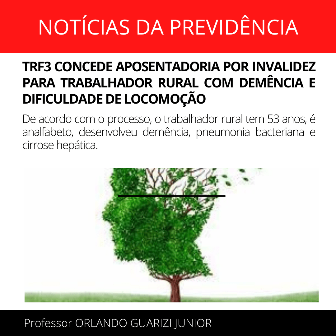 Leia mais sobre o artigo TRF3 CONCEDE APOSENTADORIA POR INVALIDEZ PARA TRABALHADOR RURAL COM DEMÊNCIA E DIFICULDADE DE LOCOMOÇÃO