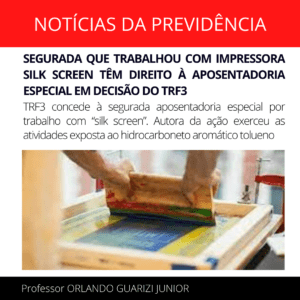 Leia mais sobre o artigo SEGURADA QUE TRABALHOU COM IMPRESSORA SILK SCREEN TÊM DIREITO À APOSENTADORIA ESPECIAL EM DECISÃO DO TRF3