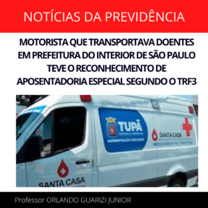 Leia mais sobre o artigo MOTORISTA QUE TRANSPORTAVA DOENTES EM PREFEITURA DO INTERIOR DE SÃO PAULO TEVE O RECONHECIMENTO DE APOSENTADORIA ESPECIAL SEGUNDO O TRF3
