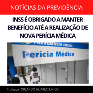 Read more about the article INSS É OBRIGADO A MANTER BENEFÍCIO ATÉ A REALIZAÇÃO DE NOVA PERÍCIA MÉDICA