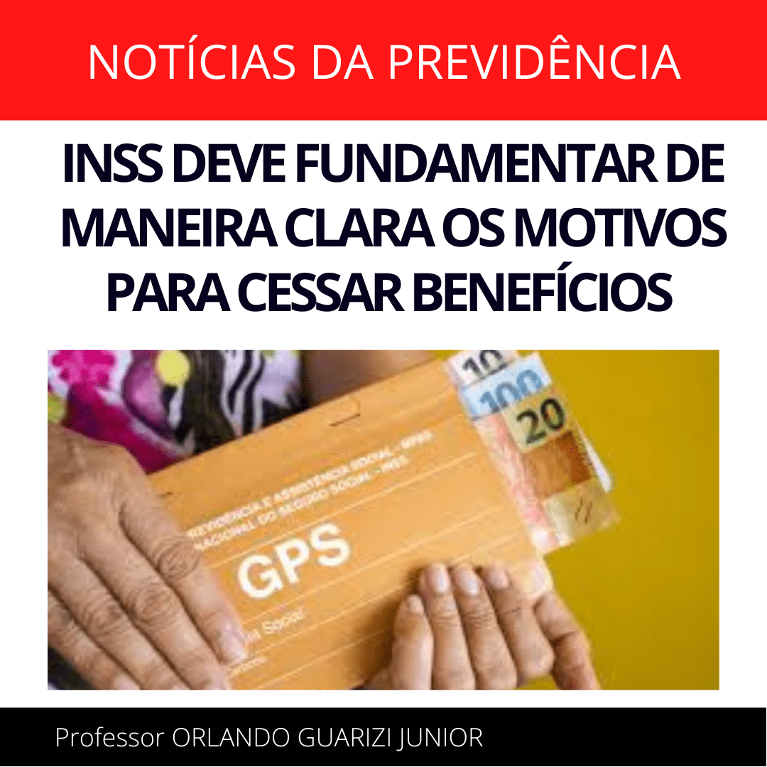 Leia mais sobre o artigo INSS DEVE FUNDAMENTAR DE MANEIRA CLARA OS MOTIVOS PARA CESSAR BENEFÍCIOS