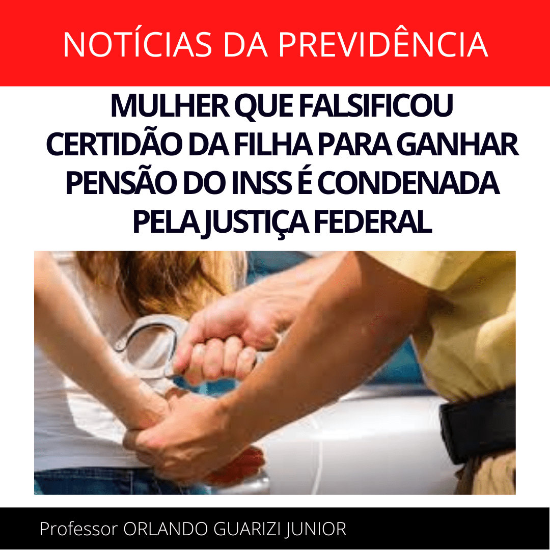 Leia mais sobre o artigo MULHER QUE FALSIFICOU CERTIDÃO DA FILHA PARA GANHAR PENSÃO DO INSS É CONDENADA PELA JUSTIÇA FEDERAL