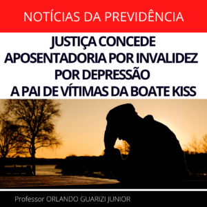Leia mais sobre o artigo JUSTIÇA CONCEDE APOSENTADORIA POR INVALIDEZ A PAI DE VÍTIMAS DA BOATE KISS