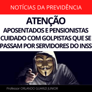 Leia mais sobre o artigo ATENÇÃO – APOSENTADOS E PENSIONISTAS – CUIDADO COM GOLPISTAS QUE SE PASSAM POR SERVIDORES DO INSS