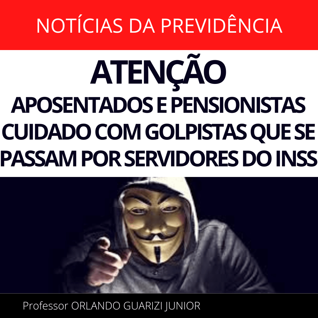 Leia mais sobre o artigo ATENÇÃO – APOSENTADOS E PENSIONISTAS – CUIDADO COM GOLPISTAS QUE SE PASSAM POR SERVIDORES DO INSS