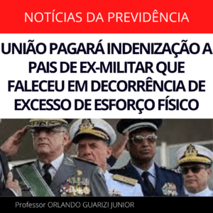 Leia mais sobre o artigo UNIÃO PAGARÁ INDENIZAÇÃO A PAIS DE EX-MILITAR QUE FALECEU EM DECORRÊNCIA DE EXCESSO DE ESFORÇO FÍSICO