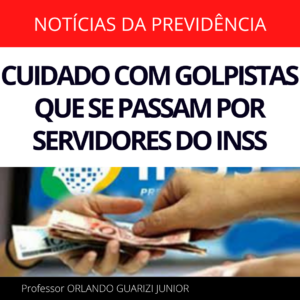 Read more about the article CUIDADO COM GOLPISTAS QUE SE PASSAM POR SERVIDORES DO INSS
