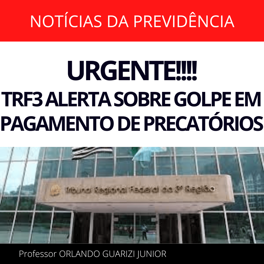 Leia mais sobre o artigo TRF3 ALERTA SOBRE GOLPE EM PAGAMENTO DE PRECATÓRIOS