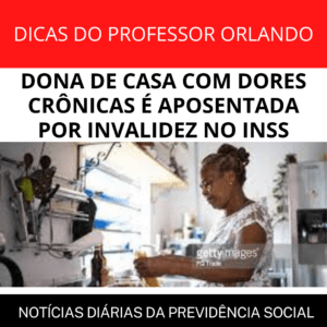 Leia mais sobre o artigo DONA DE CASA COM DORES CRÔNICAS É APOSENTADA POR INVALIDEZ NO INSS