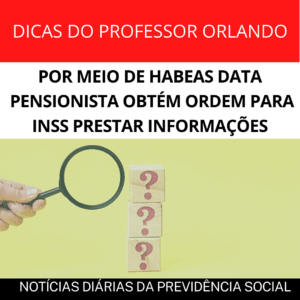 Leia mais sobre o artigo POR MEIO DE HABEAS DATA, PENSIONISTA OBTÉM ORDEM PARA INSS PRESTAR INFORMAÇÕES