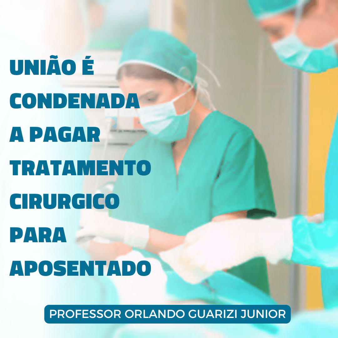 Leia mais sobre o artigo UNIÃO É CONDENADA A PAGAR TRATAMENTO CIRURGICO PARA APOSENTADO