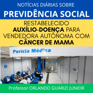 Leia mais sobre o artigo RESTABELECIDO AUXÍLIO-DOENÇA PARA VENDEDORA AUTÔNOMA COM CÂNCER DE MAMA