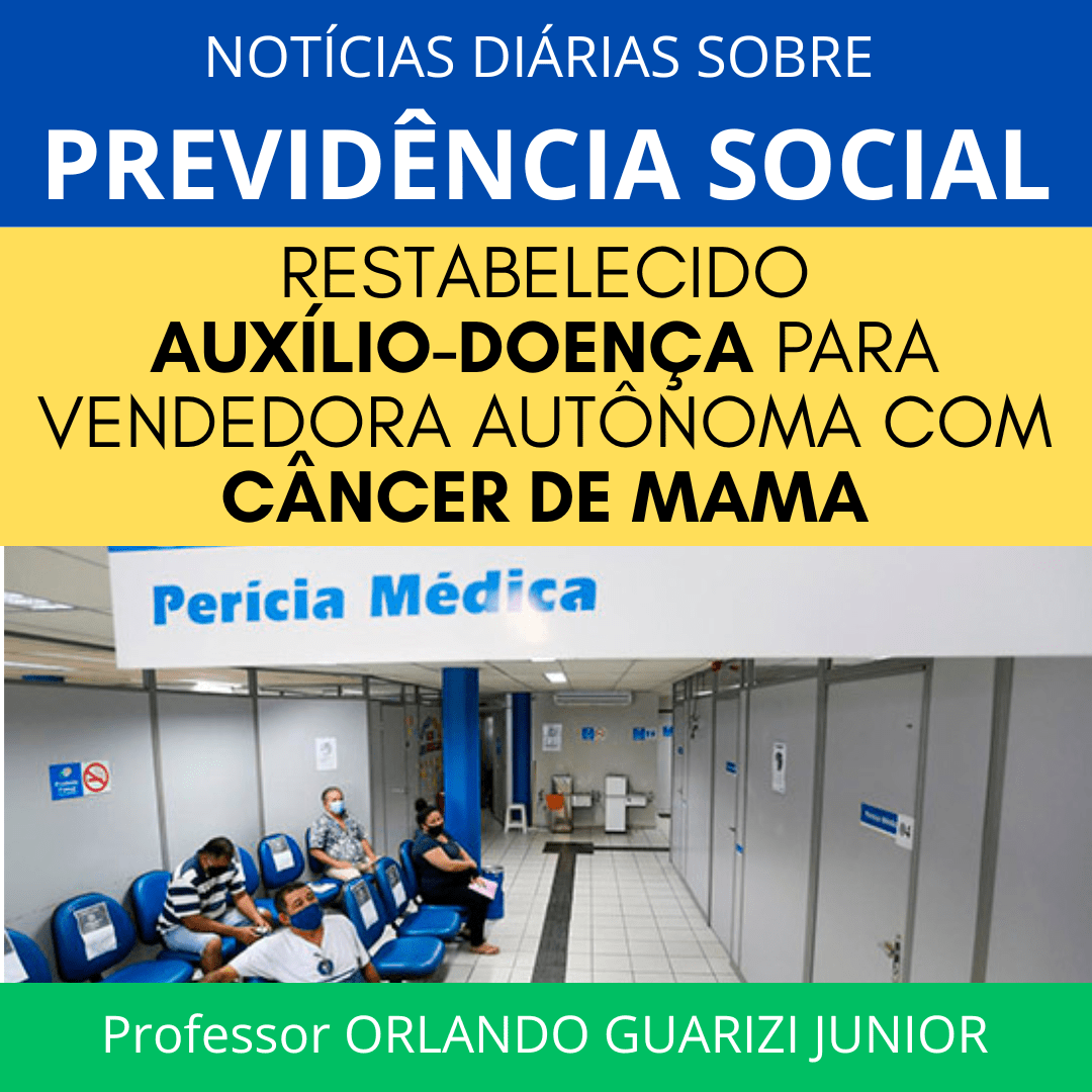 Leia mais sobre o artigo RESTABELECIDO AUXÍLIO-DOENÇA PARA VENDEDORA AUTÔNOMA COM CÂNCER DE MAMA