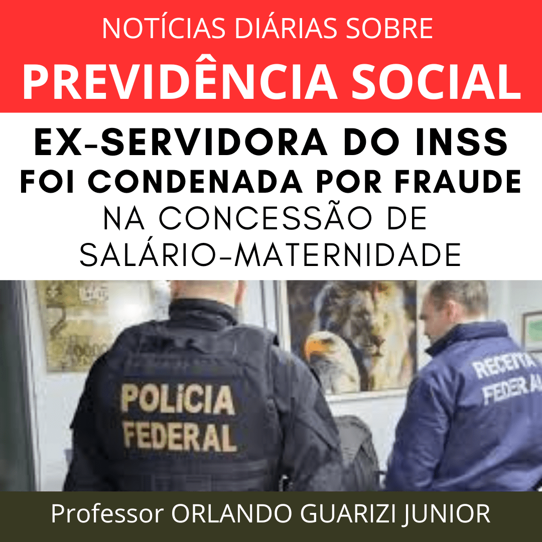 Leia mais sobre o artigo EX-SERVIDORA DO INSS FOI CONDENADA POR FRAUDE NA CONCESSÃO DE SALÁRIO-MATERNIDADE