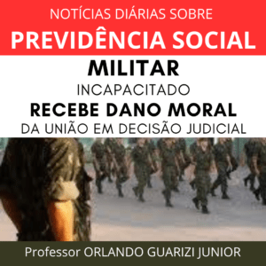 Leia mais sobre o artigo MILITAR INCAPACITADO RECEBE DANO MORAL DA UNIÃO EM DECISÃO JUDICIAL