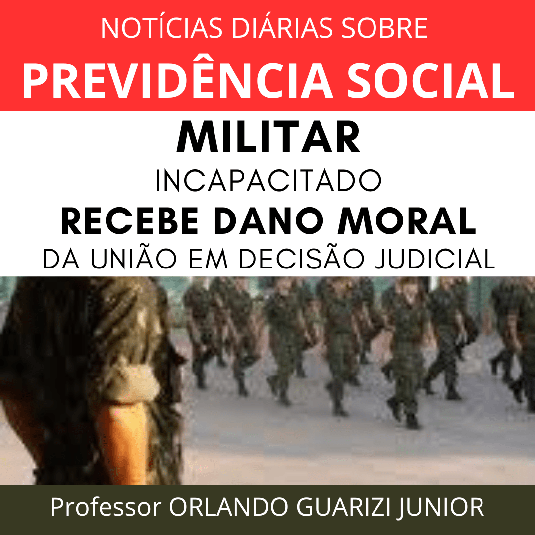 Leia mais sobre o artigo MILITAR INCAPACITADO RECEBE DANO MORAL DA UNIÃO EM DECISÃO JUDICIAL